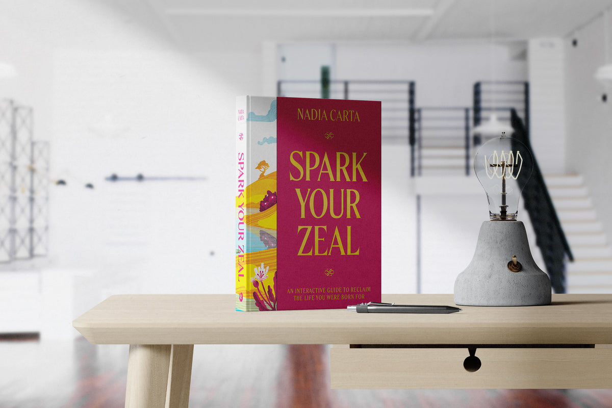 Spark Your Zeal: An Interactive Guide to Reclaim the Life You Were Born For
