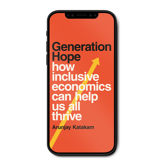 Generation Hope: How Inclusive Economics Can Help Us All Thrive E-book