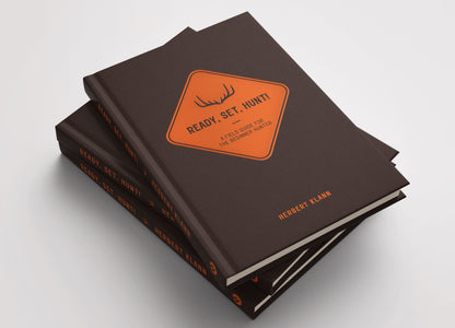 Ready, Set, Hunt!: A Field Guide for the Beginner Hunter