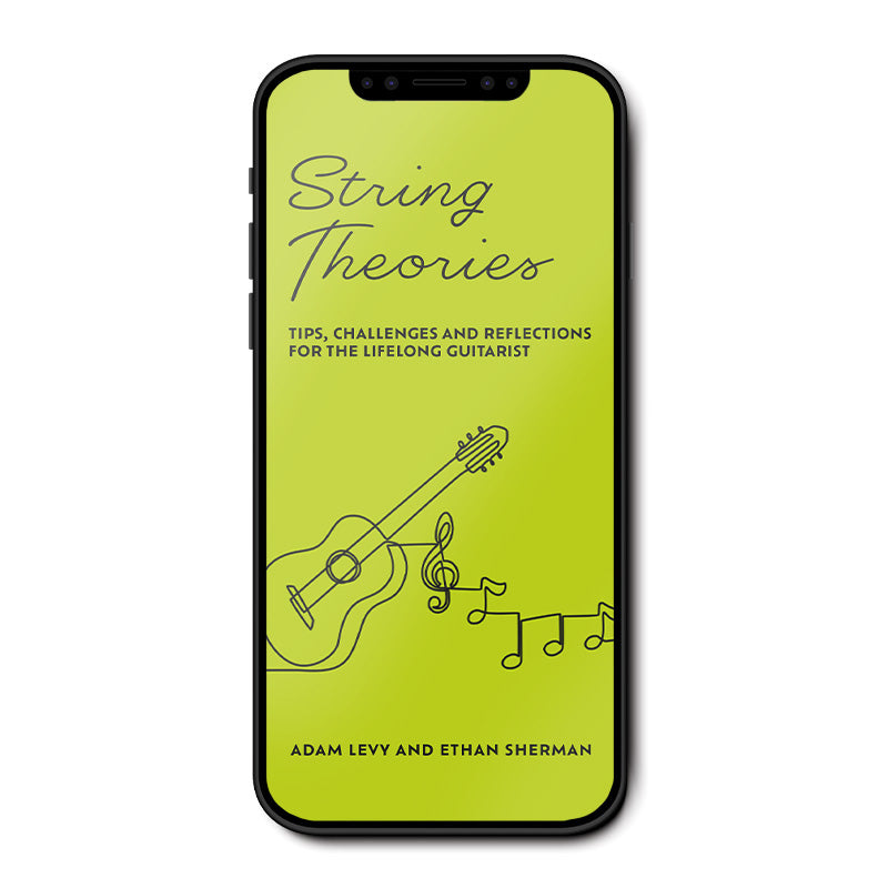 String Theories: Tips, Challenges, and Reflections for the Lifelong Guitarist E-book