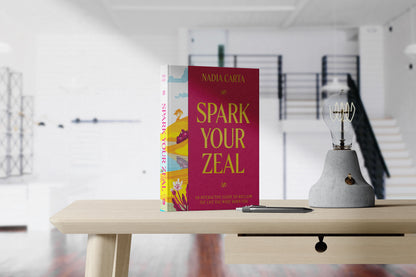 Spark Your Zeal: An Interactive Guide to Reclaim the Life You Were Born For