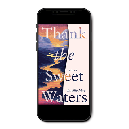 Thank the Sweet Waters: Poems