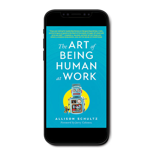 The Art of Being Human at Work: Meditations for the Work of Your Life E-book