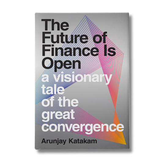The Future of Finance is Open: A Visionary Tale of the Great Convergence